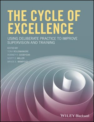 ISBN 9781119165569: The Cycle of Excellence / Using Deliberate Practice to Improve Supervision and Training / Tony Rousmaniere / Taschenbuch / 304 S. / Englisch / 2017 / Wiley-VCH GmbH / EAN 9781119165569