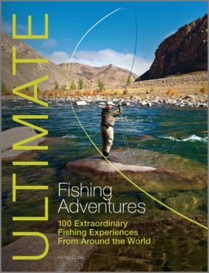 ISBN 9781119962663: Ultimate Fishing Adventures / 100 Extraordinary Fishing Experiences from Around the World / Henry Gilbey / Taschenbuch / 208 S. / Englisch / 2012 / Fernhurst Books / EAN 9781119962663