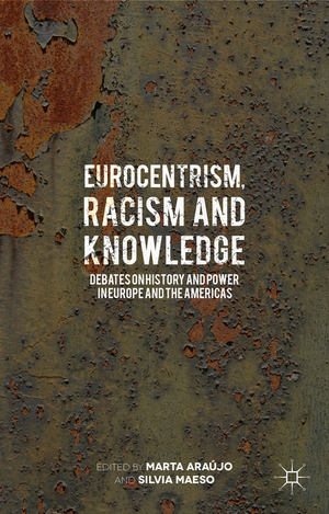 ISBN 9781137292889: Eurocentrism, Racism and Knowledge