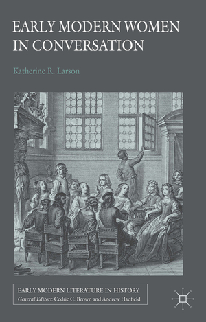 ISBN 9781137506306: Early Modern Women in Conversation