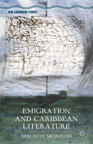 ISBN 9781137555892: Emigration and Caribbean Literature