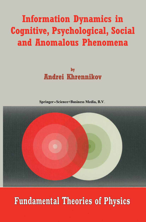 ISBN 9781402018688: Information Dynamics in Cognitive, Psychological, Social, and Anomalous Phenomena