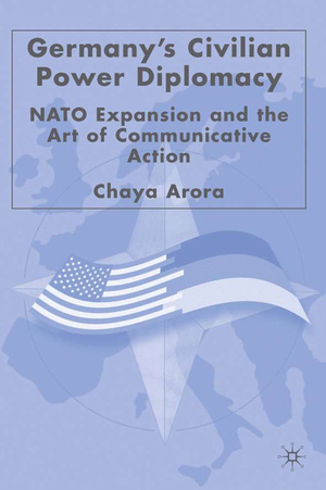 ISBN 9781403974198: Germany's Civilian Power Diplomacy - NATO Expansion and the Art of Communicative Action