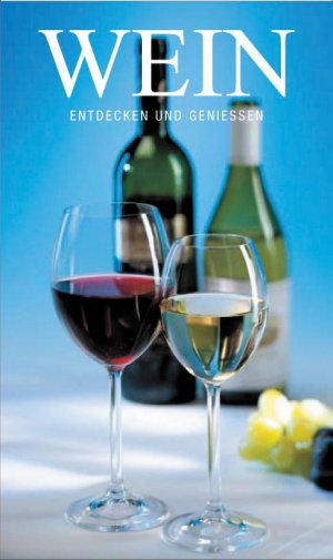 ISBN 9781405413206: Wein entdecken und geniessen