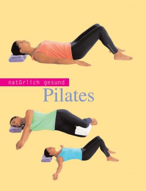 ISBN 9781405432382: Pilates - Natürlich gesund