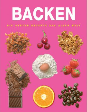 ISBN 9781405434898: Backen. Die besten Rezepte aus aller Welt