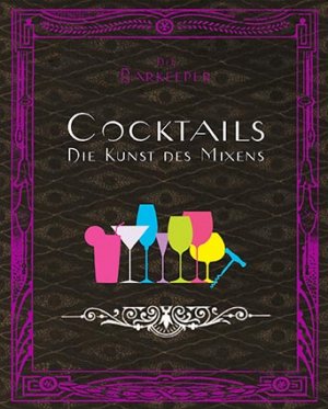 ISBN 9781407577692: Der Barkeeper: Cocktails. Die Kunst des Mixens.