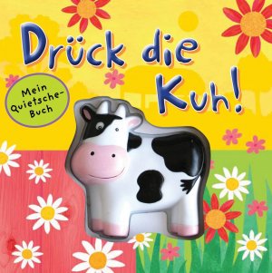 ISBN 9781407591537: Quietschbuch: Drück die Kuh