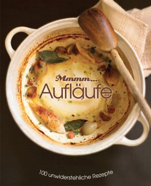 ISBN 9781407592275: Mmhh: Aufläufe - 100 unwiderstehliche Rezepte