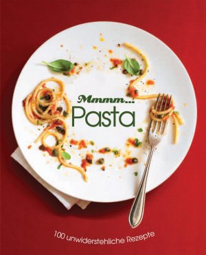 ISBN 9781407592299: Mmhh... Pasta: 100 unwiderstehliche Rezepte