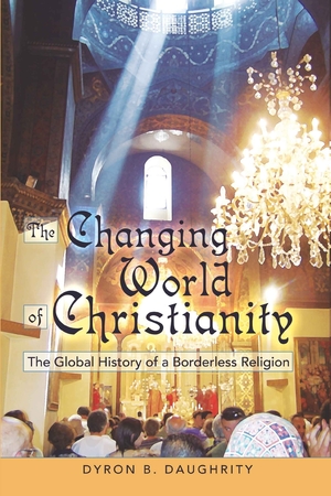 ISBN 9781433104527: The Changing World of Christianity - The Global History of a Borderless Religion