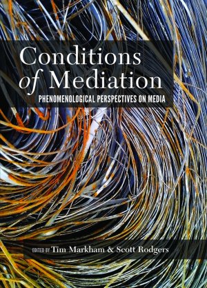 ISBN 9781433134708: Conditions of Mediation – Phenomenological Perspectives on Media