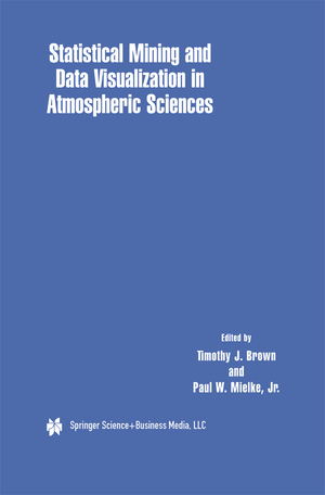 ISBN 9781441949745: Statistical Mining and Data Visualization in Atmospheric Sciences