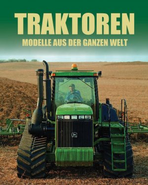 ISBN 9781445411347: Traktoren: Modelle aus der ganzen Welt