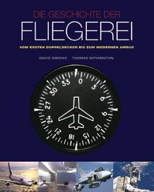 ISBN 9781445435251: Die Geschichte der Fliegerei: Vom ersten Doppeldecker bis zum modernen Airbus