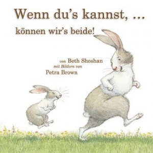 ISBN 9781445488219: Wenn du’s kannst, ... können wir’s beide! - Bilderbuch