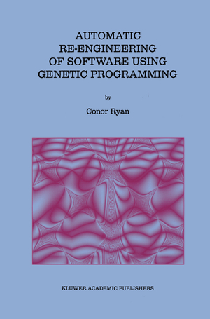 ISBN 9781461370949: Automatic Re-engineering of Software Using Genetic Programming