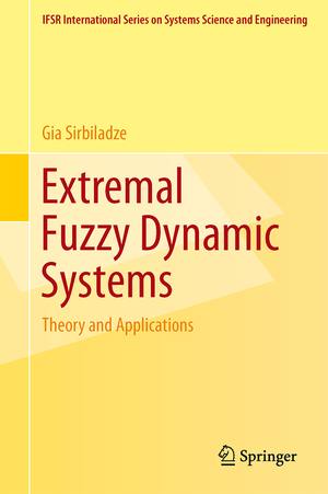 ISBN 9781461442493: Extremal Fuzzy Dynamic Systems – Theory and Applications