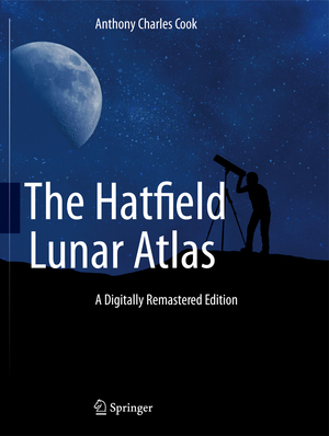 ISBN 9781461454984: The Hatfield Lunar Atlas – Digitally Re-Mastered Edition