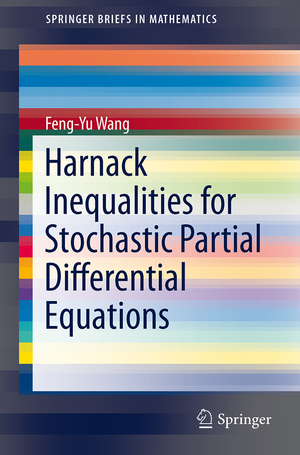 ISBN 9781461479338: Harnack Inequalities for Stochastic Partial Differential Equations | Feng-Yu Wang | Taschenbuch | SpringerBriefs in Mathematics | Paperback | x | Englisch | 2013 | Springer New York