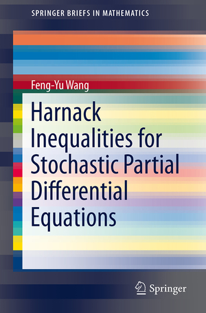 ISBN 9781461479338: Harnack Inequalities for Stochastic Partial Differential Equations