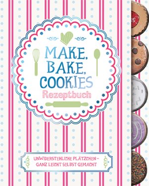 ISBN 9781472357991: Make, Bake, Cookies: Rezeptbuch: Rezeptbuch. Unwiderstehliche Plätzchen - ganz leicht selbst gemacht Gebundene Ausgabe – 3. Oktober 2014von Andrea Drake (Autor)