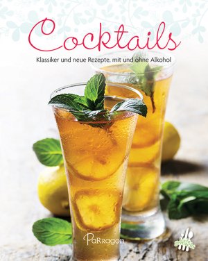 ISBN 9781474803175: Cocktails - Klassiker und neue Rezepte, mit und ohne Alkohol