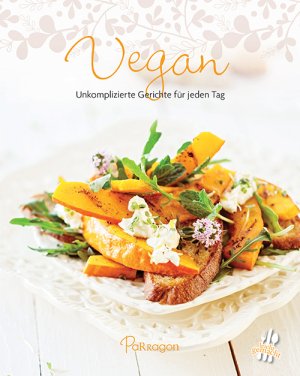 ISBN 9781474803281: Vegan : unkomplizierte Gerichte für jeden Tag [neue Rezepte: Jane Hughes. Fotos: Noel Murphy. Übers.: Lisa Voges]