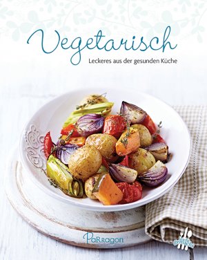 ISBN 9781474803298: Vegetarisch - Leckeres aus der gesunden Küche