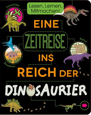 ISBN 9781474813402: Eine Zeitreise ins Reich der Dinosaurier : Lesen, Lernen, Mitmachen!