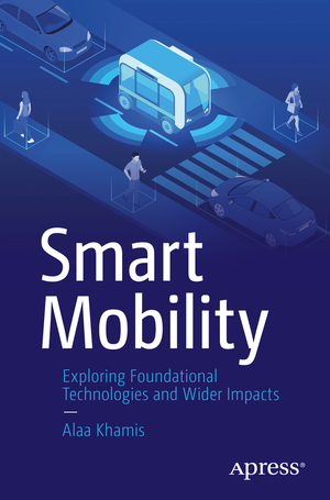 ISBN 9781484271001: Smart Mobility - Exploring Foundational Technologies and Wider Impacts