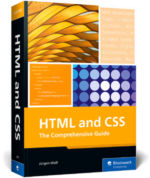 neues Buch – Jürgen Wolf – HTML and CSS | The Comprehensive Guide | Jürgen Wolf | Taschenbuch | Rheinwerk Computing | 814 S. | Englisch | 2023 | Rheinwerk Verlag GmbH | EAN 9781493224227