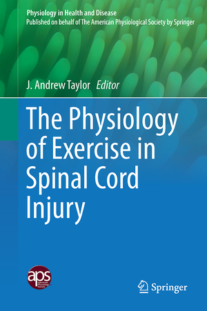 ISBN 9781493966622: The Physiology of Exercise in Spinal Cord Injury (Physiology in Health and Disease)