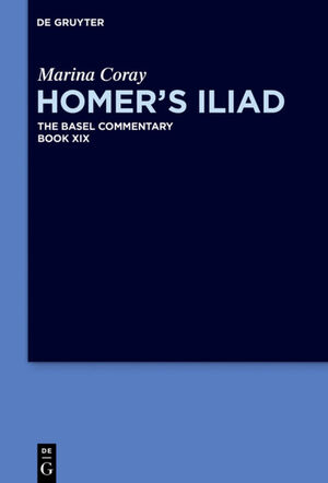 ISBN 9781501512247: Homer¿s Iliad, Book XIX, Homer¿s Iliad The Basel Commentary