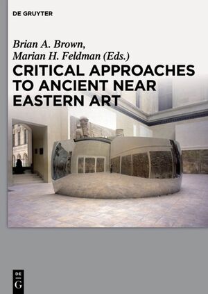 ISBN 9781501513206: Critical Approaches to Ancient Near Eastern Art