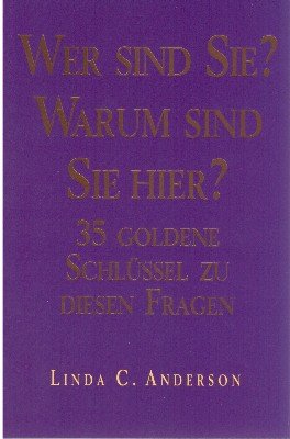 ISBN 9781570431562: Wer sind Sie? Warum sind Sie hier? - 35 Goldene Schlüssel zu diesen Fragen