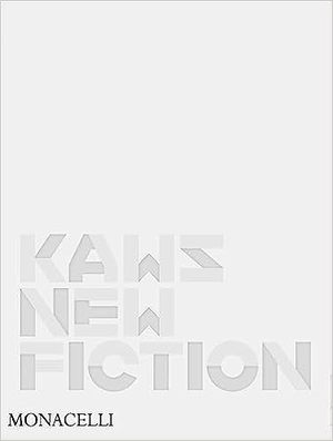 ISBN 9781580936507: KAWS: New Fiction / New Fiction / Buch / The Monacelli Press / 280 S. / Englisch / 2023 / Monacelli Press / EAN 9781580936507