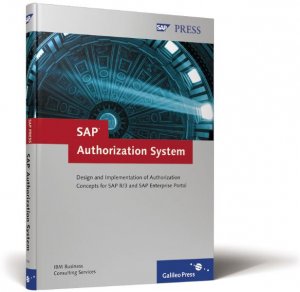gebrauchtes Buch – IBM Business Consulting Services – SAP Authorization System - Design and Implementation of Authorization concepts for SAP R/3 and SAP Enterprise Portals (Gebundene Ausgabe) von IBM Business Consulting Services SAP Authorization System