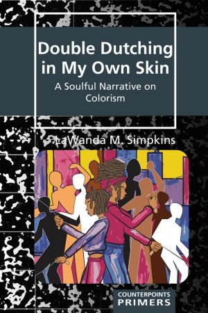 ISBN 9781636673097: Double Dutching in My Own Skin - A Soulful Narrative on Colorism