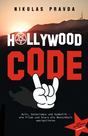 ISBN 9781648717765: Der Hollywood-Code: Kult, Satanismus und Symbolik: Wie Filme und Stars die Menschheit manipulieren