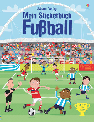 ISBN 9781782325437: Mein Stickerbuch: Fußball | Andrea Reinacher | Taschenbuch | Meine Stickerbücher | 34 S. | Deutsch | 2016 | Usborne | EAN 9781782325437