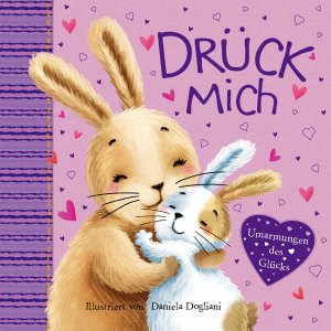 ISBN 9781784406523: Drück mich - Umarmungen des Glücks