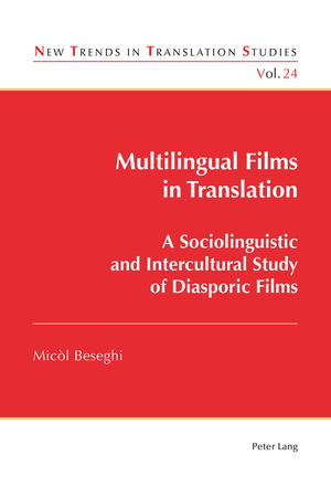 gebrauchtes Buch – Micòl BESEGHI – Multilingual Films in Translation.  A Sociolinguistic and Intercultural Study of Diasporic Films  (New Trends in Translation Studies, Band 24)