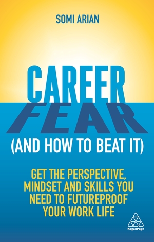 ISBN 9781789664652: Career Fear (and How to Beat It): Get the Perspective, Mindset and Skills You Need to Futureproof Your Work Life
