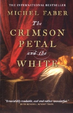 gebrauchtes Buch – Michael Faber – The Crimson Petal and the White gebrauchtes Buch – Michael Faber – The Crimson Petal and the White