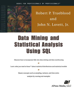 ISBN 9781893115545: Data Mining and Statistical Analysis Using SQL / Robert P. Trueblood (u. a.) / Taschenbuch / Paperback / xvi / Englisch / 2001 / Apress / EAN 9781893115545