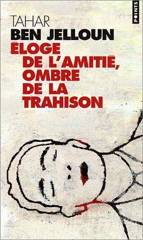 ISBN 9782020585491: Eloge de l'amitié, ombres de la trahison.