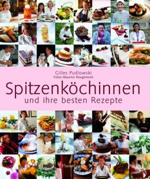 gebrauchtes Buch – Pudlowski, Gilles, Rougemont – Spitzenköchinnen und ihre besten Rezepte