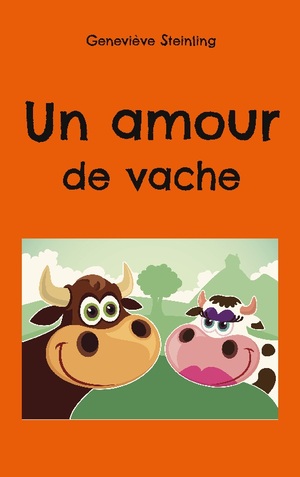 neues Buch – Geneviève Steinling – Un amour de vache