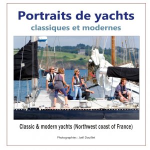 ISBN 9782322234912: Portraits de yachts classiques et modernes - Classic and modern yachts (Northwest coast of France)